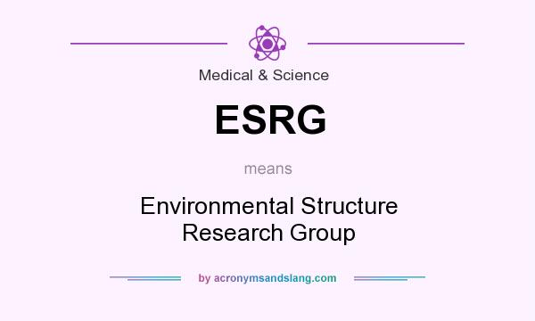 What does ESRG mean? It stands for Environmental Structure Research Group