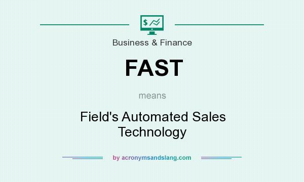 What does FAST mean? It stands for Field`s Automated Sales Technology