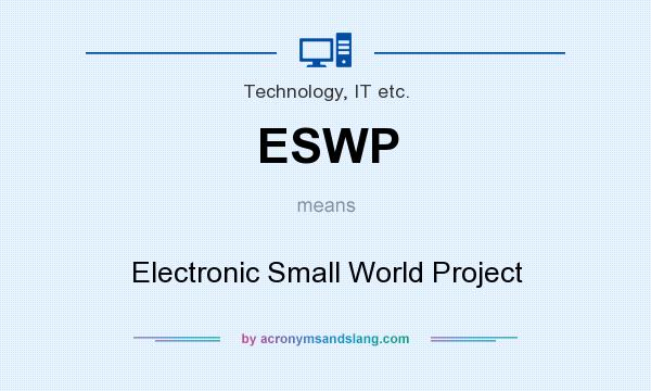 What does ESWP mean? It stands for Electronic Small World Project