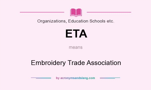 What does ETA mean? It stands for Embroidery Trade Association
