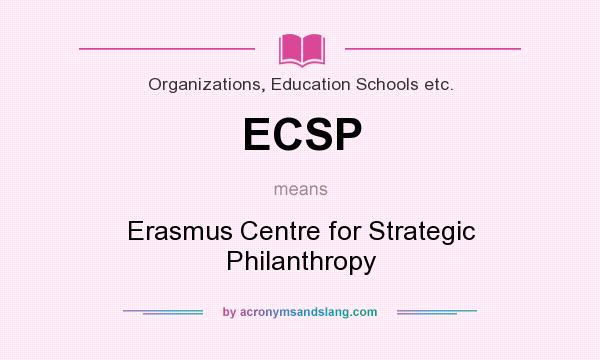 What does ECSP mean? It stands for Erasmus Centre for Strategic Philanthropy