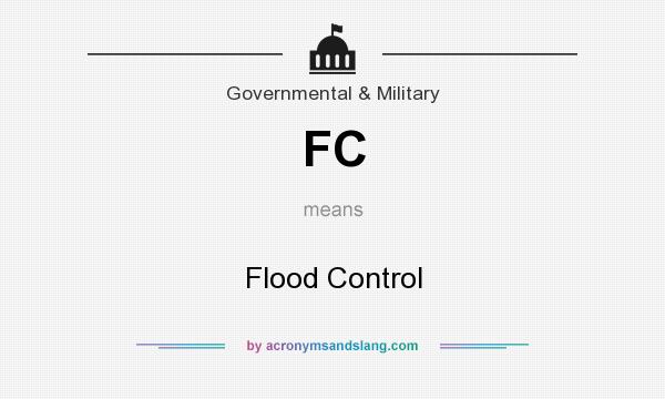 What does FC mean? It stands for Flood Control
