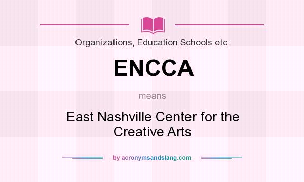 What does ENCCA mean? It stands for East Nashville Center for the Creative Arts