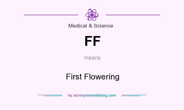 What does FF mean? It stands for First Flowering