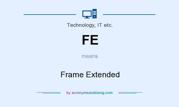 What does FE mean? It stands for Frame Extended