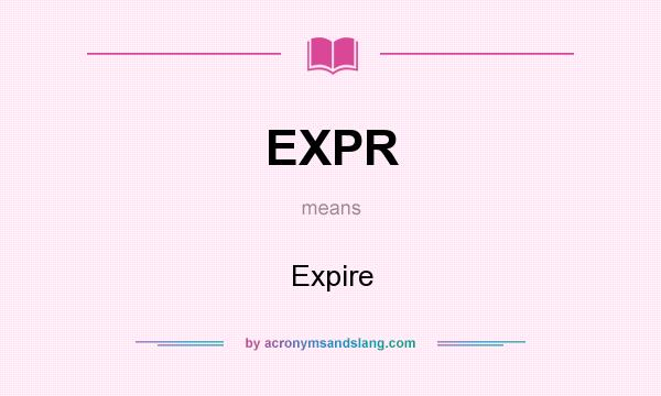 What does EXPR mean? It stands for Expire