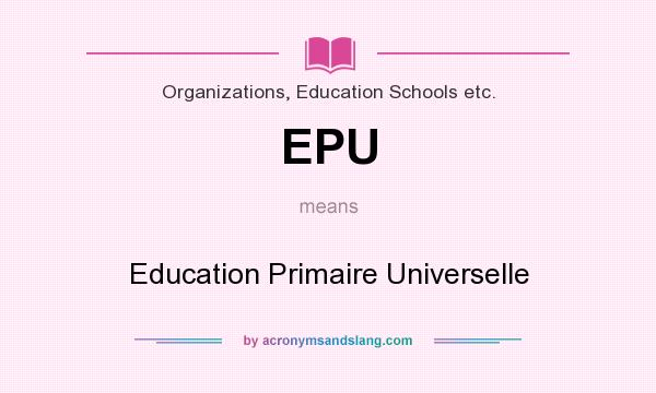 What does EPU mean? It stands for Education Primaire Universelle