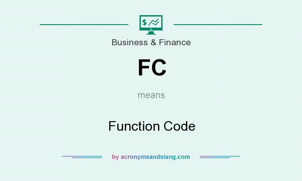 What does FC mean? It stands for Function Code