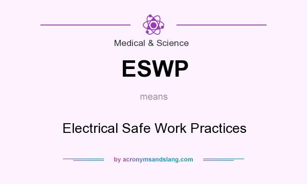 What does ESWP mean? It stands for Electrical Safe Work Practices