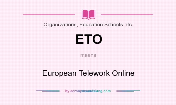 What does ETO mean? It stands for European Telework Online