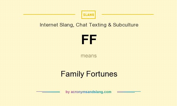 What does FF mean? It stands for Family Fortunes