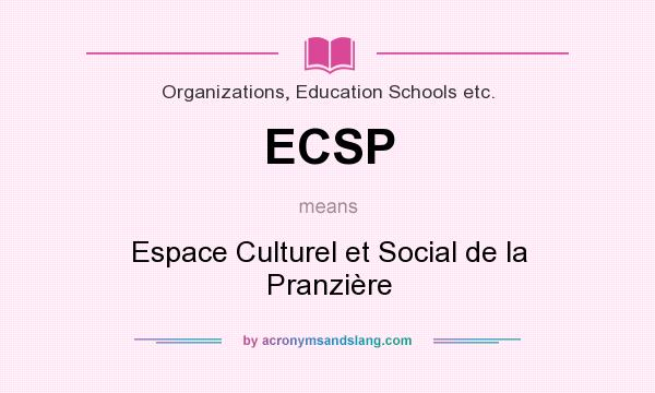 What does ECSP mean? It stands for Espace Culturel et Social de la Pranzière