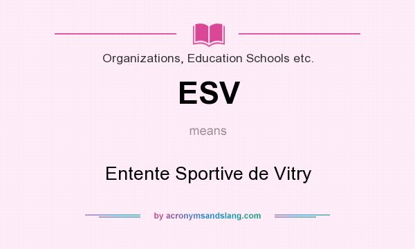 What does ESV mean? It stands for Entente Sportive de Vitry