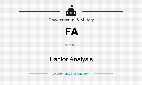 What does FA mean? It stands for Factor Analysis