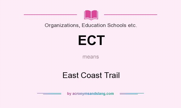 What does ECT mean? It stands for East Coast Trail