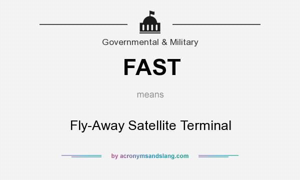 What does FAST mean? It stands for Fly-Away Satellite Terminal