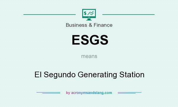 What does ESGS mean? It stands for El Segundo Generating Station