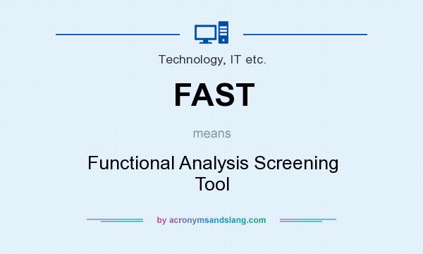 What does FAST mean? It stands for Functional Analysis Screening Tool