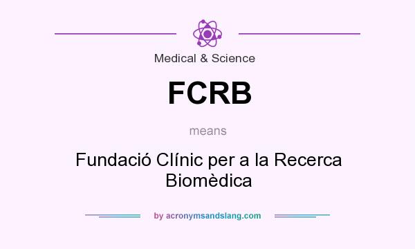What does FCRB mean? It stands for Fundació Clínic per a la Recerca Biomèdica