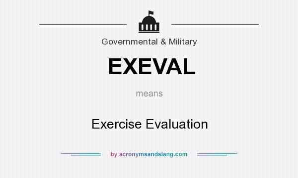 What does EXEVAL mean? It stands for Exercise Evaluation