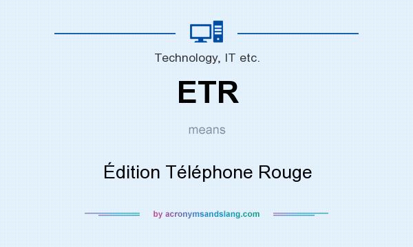 What does ETR mean? It stands for Édition Téléphone Rouge