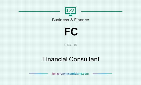 What does FC mean? It stands for Financial Consultant