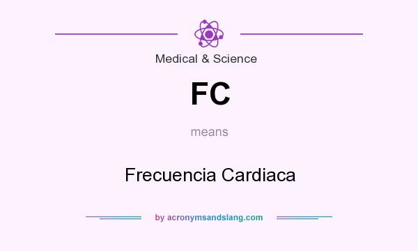 What does FC mean? It stands for Frecuencia Cardiaca