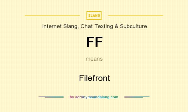 What does FF mean? It stands for Filefront