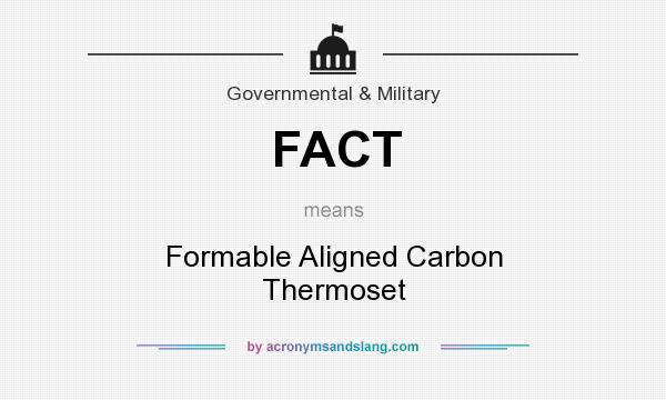 What does FACT mean? It stands for Formable Aligned Carbon Thermoset