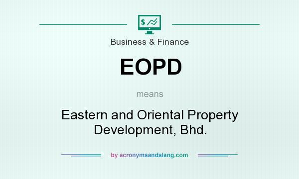 What does EOPD mean? It stands for Eastern and Oriental Property Development, Bhd.