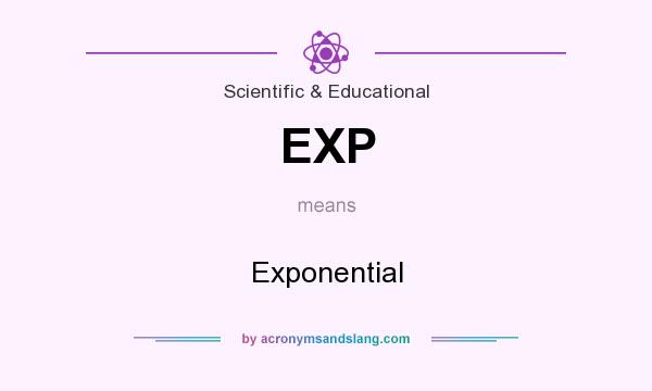 What does EXP mean? It stands for Exponential