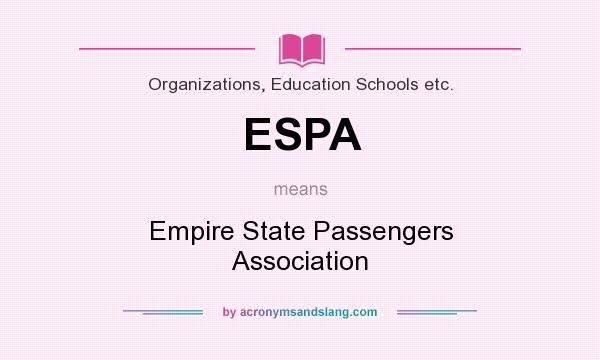 What does ESPA mean? It stands for Empire State Passengers Association