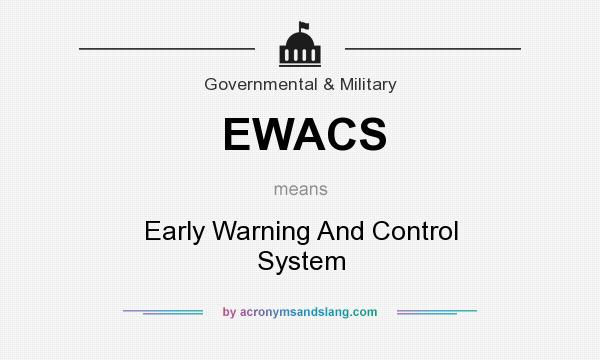 What does EWACS mean? It stands for Early Warning And Control System