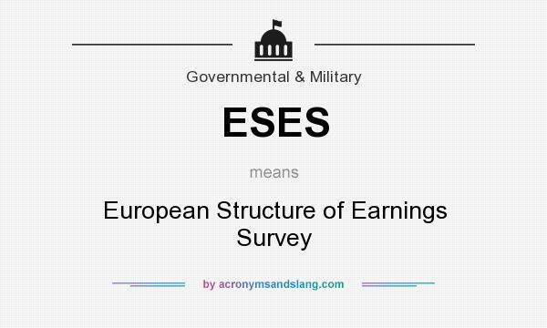What does ESES mean? It stands for European Structure of Earnings Survey