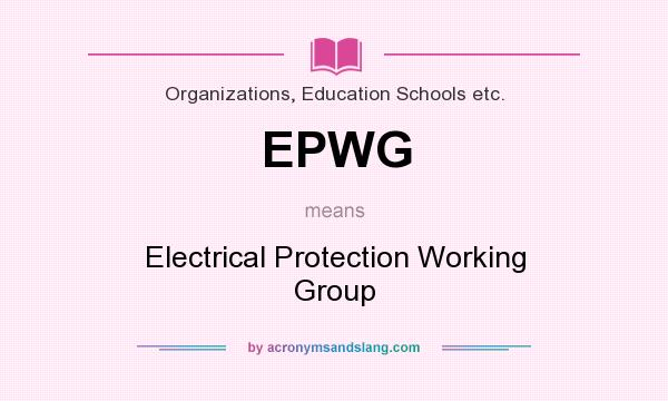 What does EPWG mean? It stands for Electrical Protection Working Group