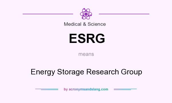 What does ESRG mean? It stands for Energy Storage Research Group