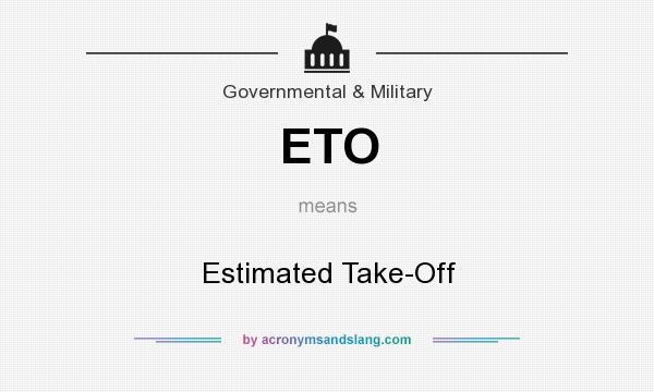 What does ETO mean? It stands for Estimated Take-Off