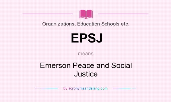 What does EPSJ mean? It stands for Emerson Peace and Social Justice