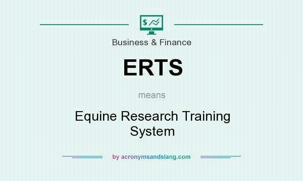 What does ERTS mean? It stands for Equine Research Training System