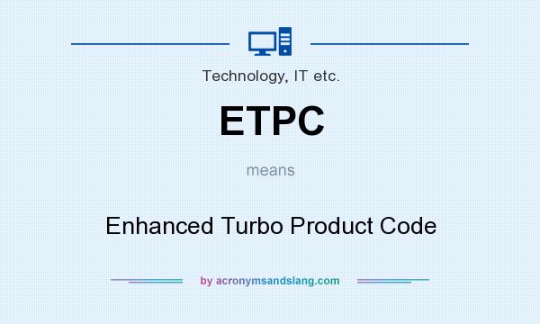What does ETPC mean? It stands for Enhanced Turbo Product Code
