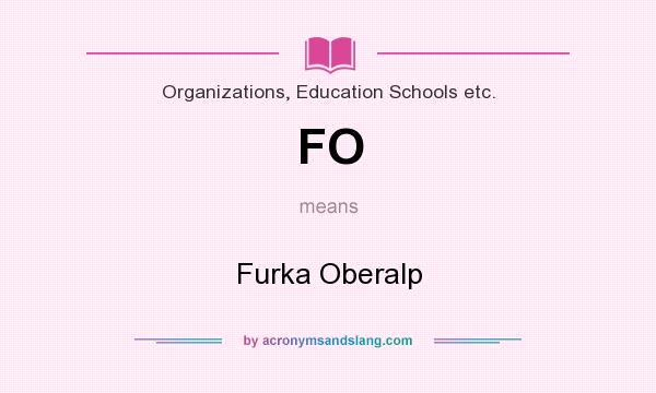What does FO mean? It stands for Furka Oberalp