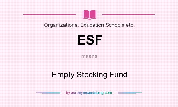 What does ESF mean? It stands for Empty Stocking Fund