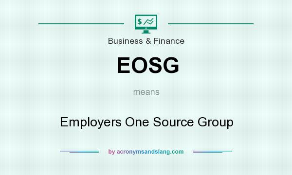 What does EOSG mean? It stands for Employers One Source Group