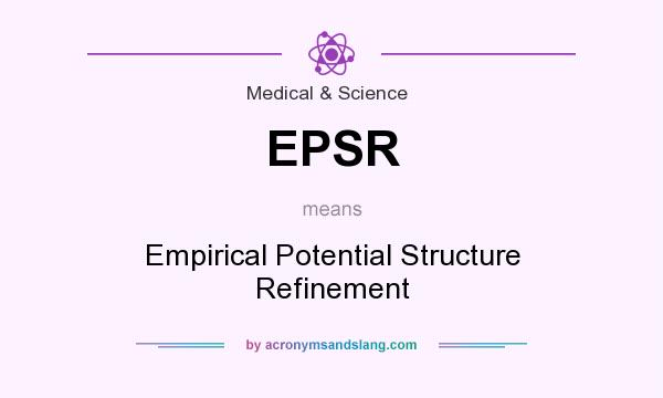 What does EPSR mean? It stands for Empirical Potential Structure Refinement