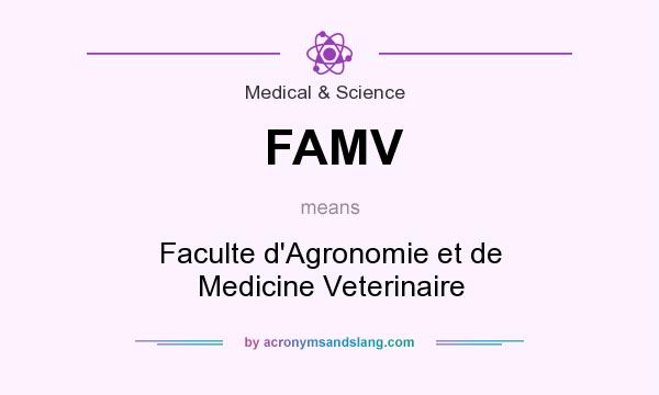 What does FAMV mean? It stands for Faculte d`Agronomie et de Medicine Veterinaire