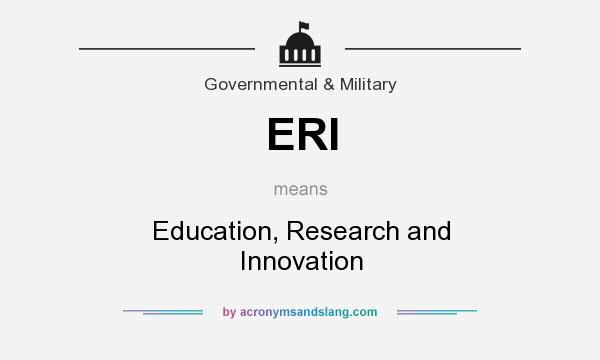 What does ERI mean? It stands for Education, Research and Innovation