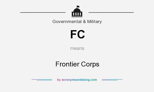 What does FC mean? It stands for Frontier Corps