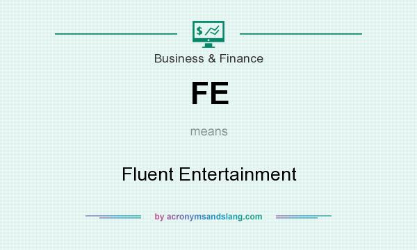 What does FE mean? It stands for Fluent Entertainment