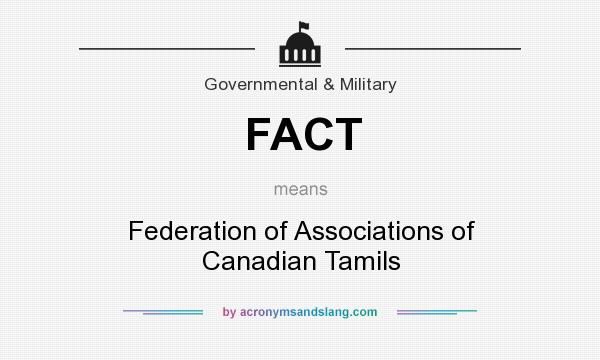 What does FACT mean? It stands for Federation of Associations of Canadian Tamils