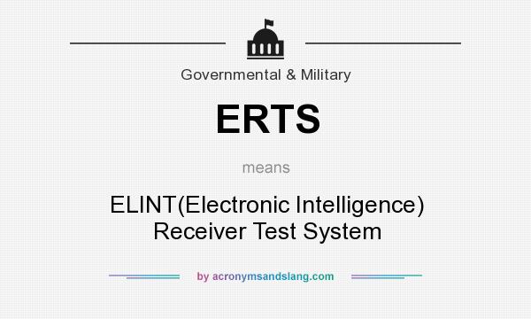 What does ERTS mean? It stands for ELINT(Electronic Intelligence) Receiver Test System